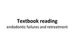 Textbook reading endodontic failures and retreatment