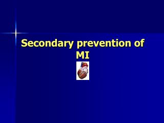 Secondary prevention of MI