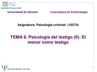 Asignatura: Psicología criminal (10274) TEMA 9. Psicología del testigo (II): El menor como testigo