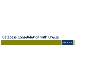 Database Consolidation with Oracle