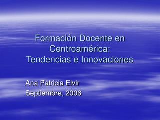Formación Docente en Centroamérica: Tendencias e Innovaciones