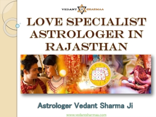 Love Specialist Astrologer in Rajasthan – Astrologer Vedant Sharma