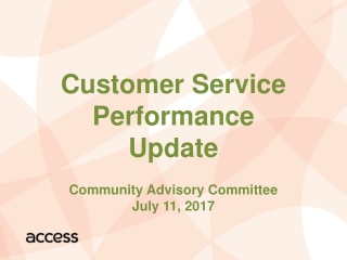 Customer Service Performance Update Community Advisory Committee July 11, 2017
