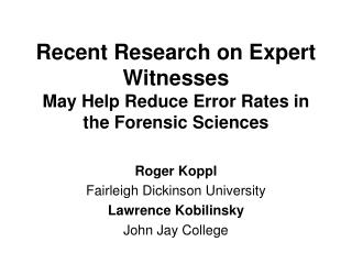 Recent Research on Expert Witnesses May Help Reduce Error Rates in the Forensic Sciences