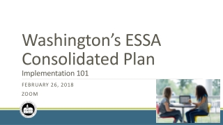 Washington’s ESSA Consolidated Plan Implementation 101