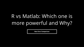 R vs Matlab: which one is more powerful and why