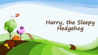 Harry, the Sleepy Hedgehog