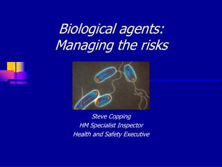 Biological agents: Managing the risks
