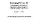 Sozialpsychologie 09 Vertiefungsseminar: Intergruppenkonflikte