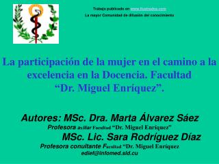 La participación de la mujer en el camino a la excelencia en la Docencia. Facultad “Dr. Miguel Enríquez”.