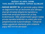 BUGDAY VE ARPA TARIMI TAHIL-NADAS SISTEMINDE TOPRAK ISLEMLERI