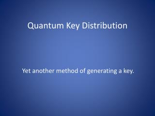 Quantum Key Distribution