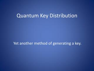 Quantum Key Distribution