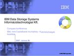 IBM Data Storage Systems Inform ci technol giai Kft.