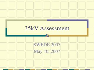 35kV Assessment