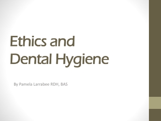 Ethics and Dental Hygiene