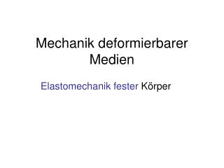 Mechanik deformierbarer Medien