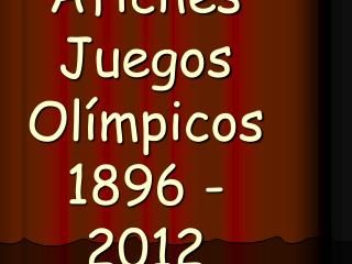 Afiches Juegos Olímpicos 1896 - 2012