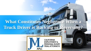 What Constitutes Negligence When a Truck Driver is Backing or Reversing?