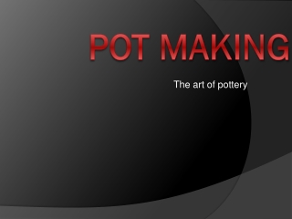POT MAKING