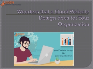 Wonders that a Good Website Design does for Your Organization