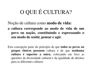 O QUE É CULTURA?