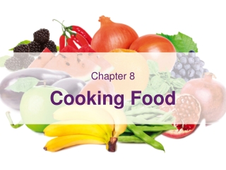 Chapter 8 Cooking Food