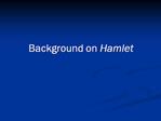 Background on Hamlet