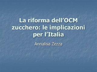 La riforma dell’OCM zucchero: le implicazioni per l’Italia