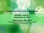 Anatomy for Health Care Professionals NUR469: Lecture 3 September 21, 2009
