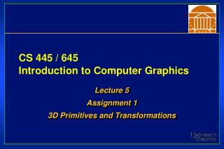 CS 445 / 645 Introduction to Computer Graphics