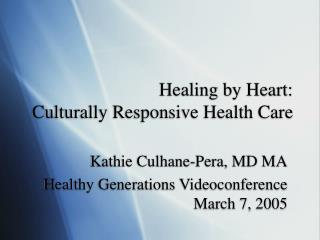 Healing by Heart: Culturally Responsive Health Care