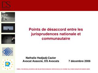 Points de désaccord entre les jurisprudences nationale et communautaire