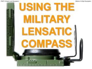 USING THE MILITARY LENSATIC COMPASS