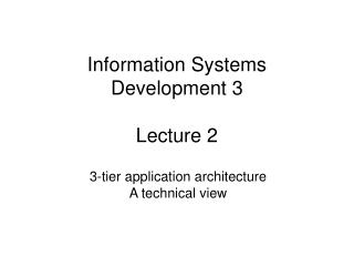 Information Systems Development 3 Lecture 2