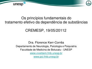 Os princípios fundamentais do tratamento efetivo da dependência de substâncias CREMESP, 19/05/20112 