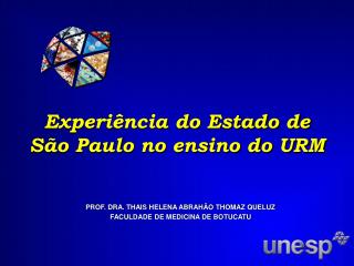 Experiência do Estado de São Paulo no ensino do URM