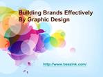 Building Brands Effectively By Graphic Design