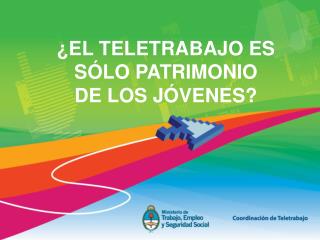 ¿EL TELETRABAJO ES SÓLO PATRIMONIO DE LOS JÓVENES?