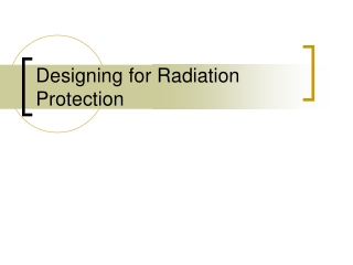 Designing for Radiation Protection