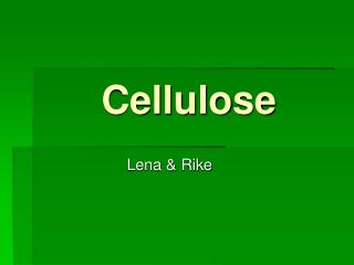 Cellulose