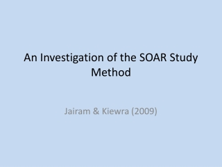 An Investigation of the SOAR Study Method