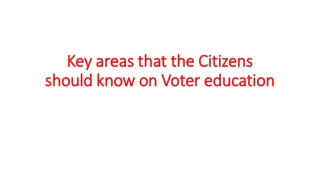 Key areas that the Citizens should know on Voter education