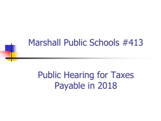 Marshall Public Schools #413 Public Hearing for Taxes Payable in 2018