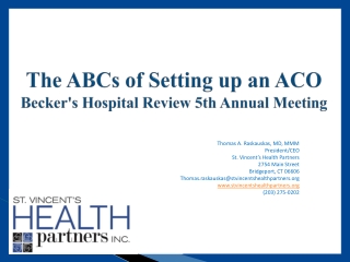 The ABCs of Setting up an ACO Becker's Hospital Review 5th Annual Meeting