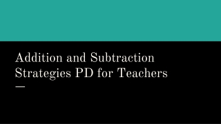 Addition and Subtraction Strategies PD for Teachers