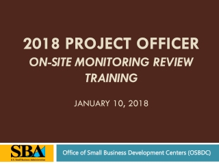 2018 Project Officer On-Site Monitoring Review Training JANUARY 10, 2018