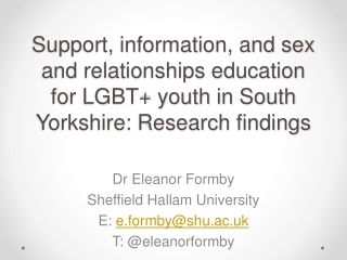 Dr Eleanor Formby Sheffield Hallam University E: e.formby@shu.ac.uk T: @ eleanorformby