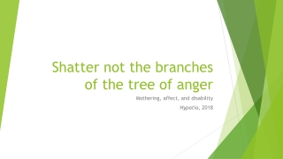 Shatter not the branches of the tree of anger