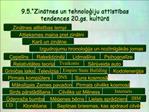 9.5. Zinatnes un tehnologiju attistibas tendences 20.gs. kultura